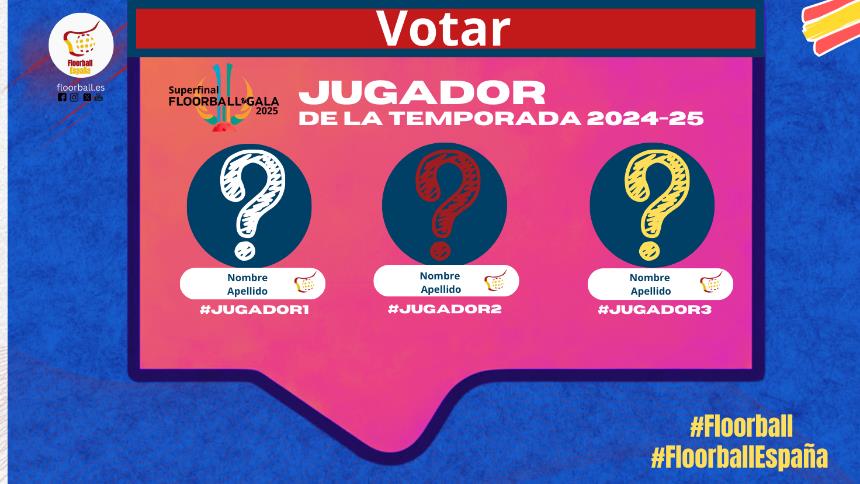 votaciones a jugador/portero de la temporada 2024-25 : Premios Floorball España